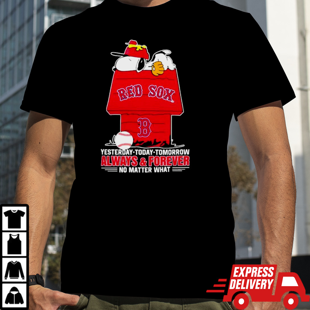 Snoopy And Woodstock Boston Red Sox Yesterday, Today, Tomorrow Always And Forever No Matter What T-shirt