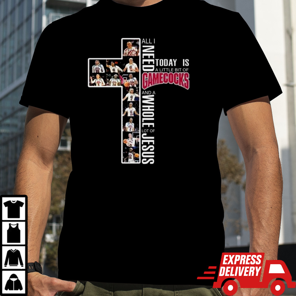 South Carolina Gamecocks All I Need Today Is Basketball And Jesus All Players 2024 Shirt