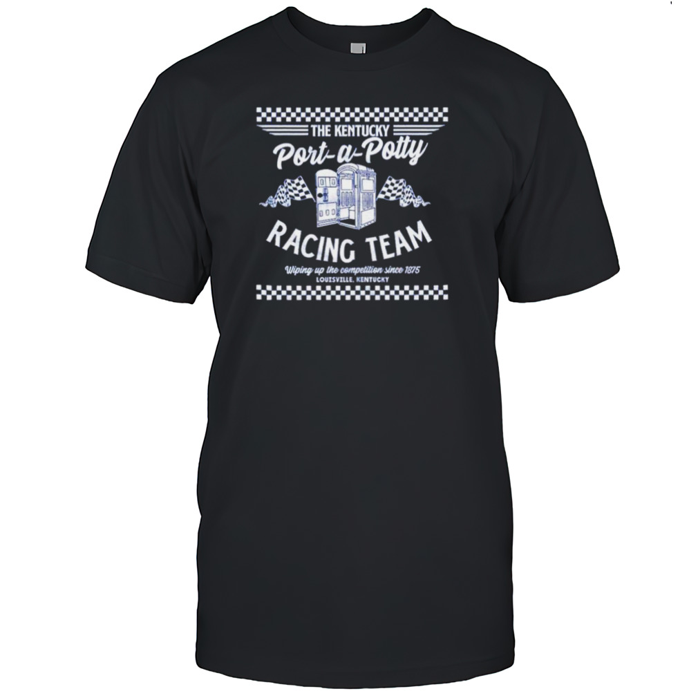 The Kentucky port-a-potty racing shirt