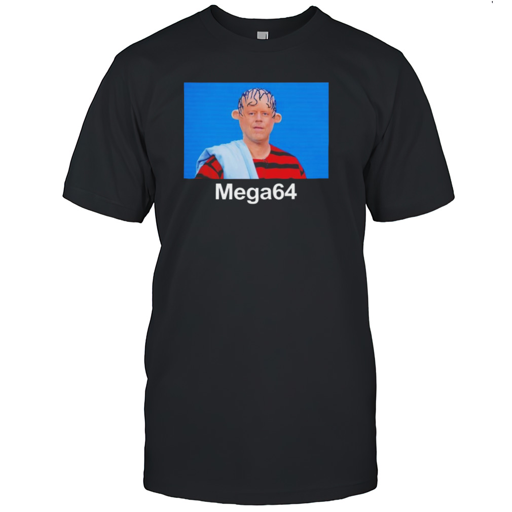 The Mega64 meme shirt