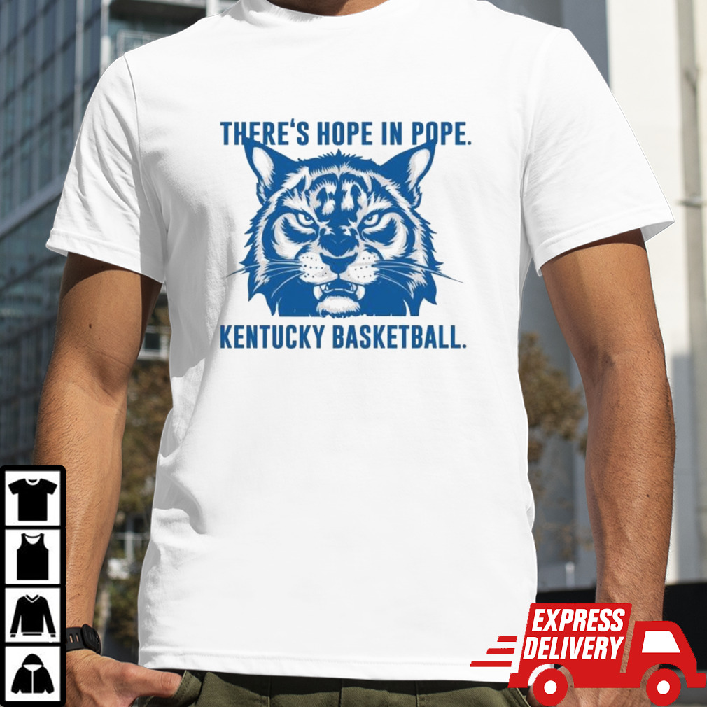 There’s Hope In Pope Wildcats Basketball Kentucky Shirt