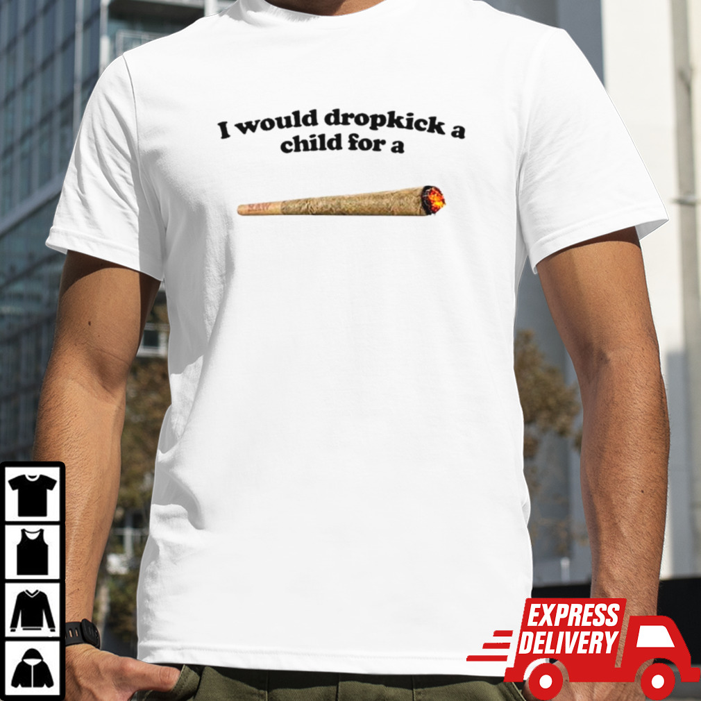 I would dropkick a child for a joint shirt