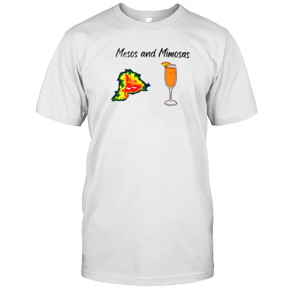Mesos and mimosas shirt
