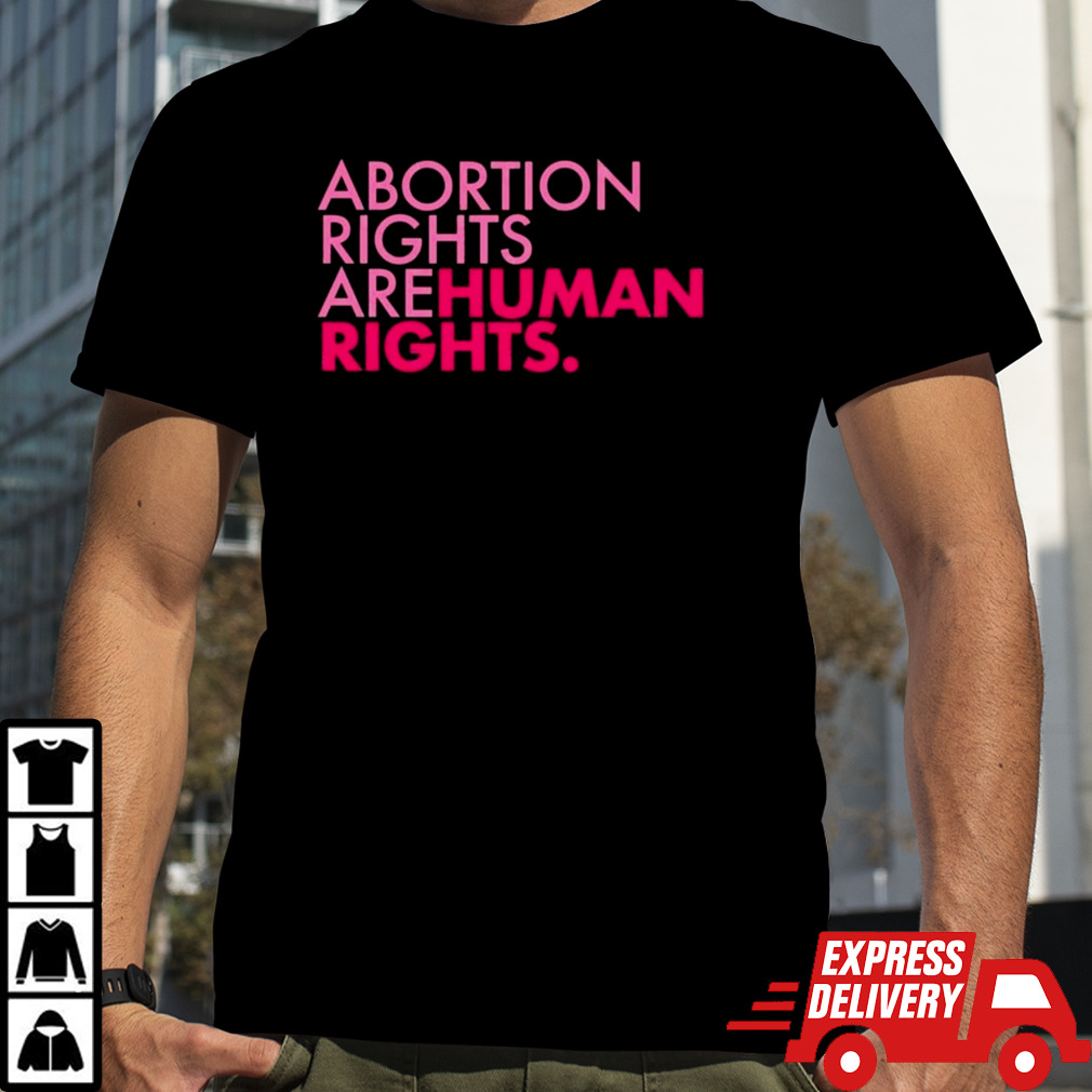 Trump Abortion Rights are Human Rights shirt