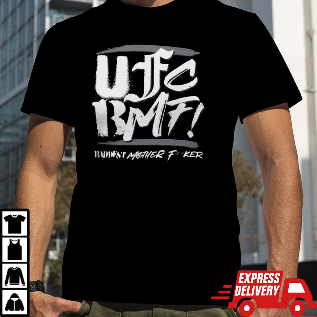 Ufc Bmf Stack Baddest Mother Fucker T-shirt