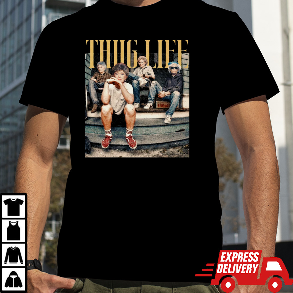 Vintage Thug Life Golden Girls Punk shirt