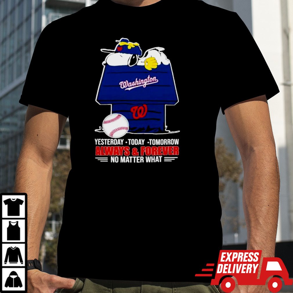 Washington Nationals Snoopy X Woodstock Yesterday, Today, Tomorrow Always And Forever No Matter What 2024 T-shirt