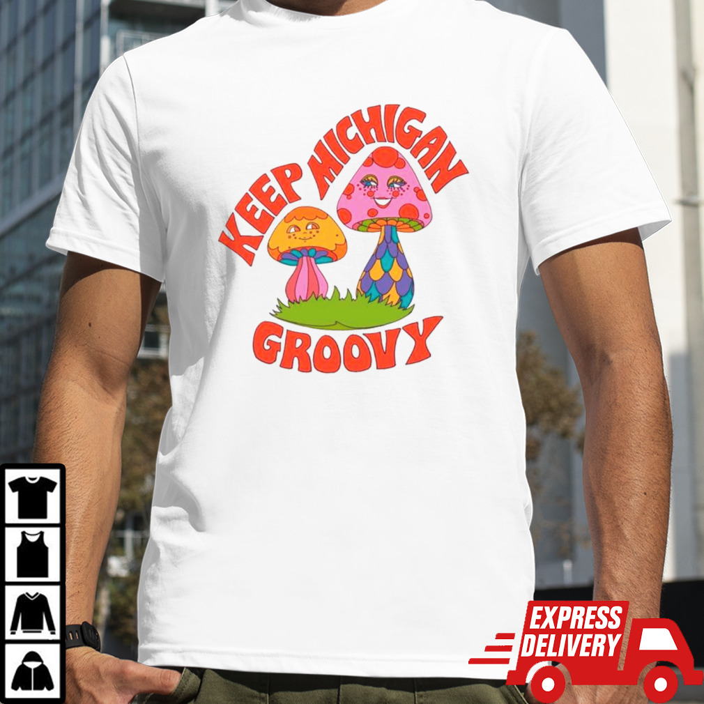 Mushroom keep Michigan groovy shirt