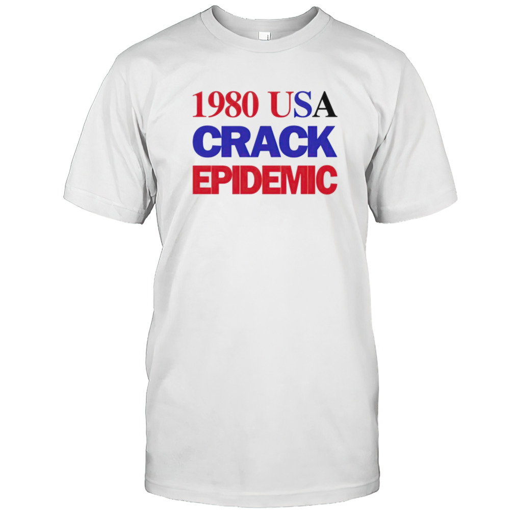1980 USA crack epidemic shirts