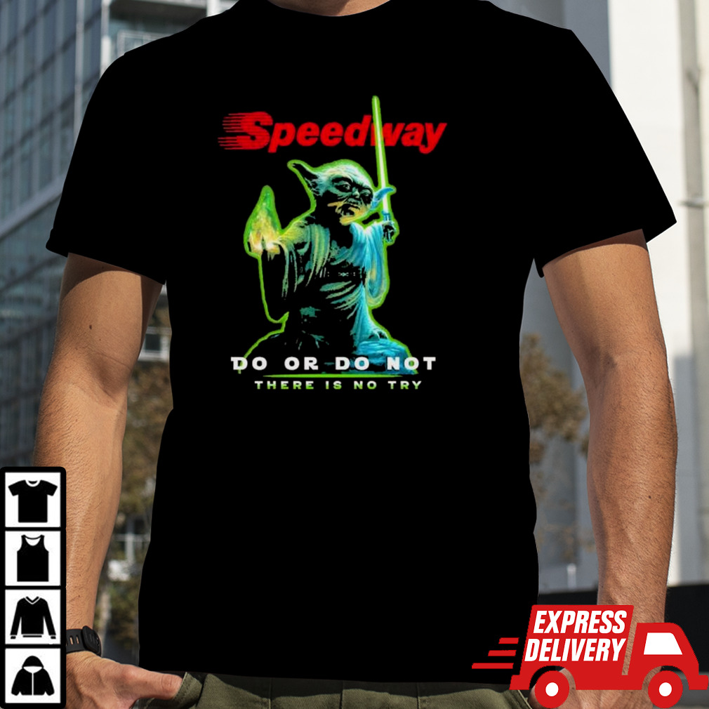 Baby Yoda Speedway do or do not there is no try shirt