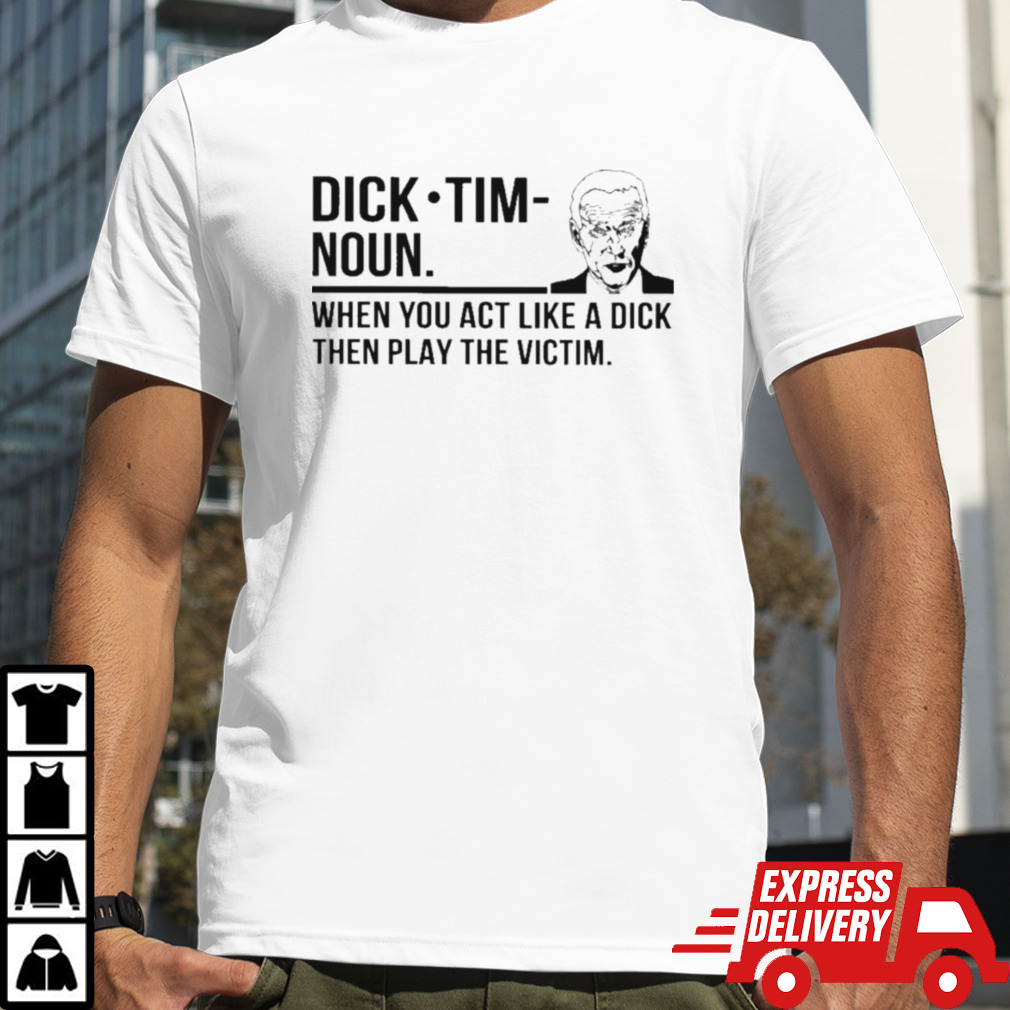 Dick-Tim Definition Joe Biden Shirt