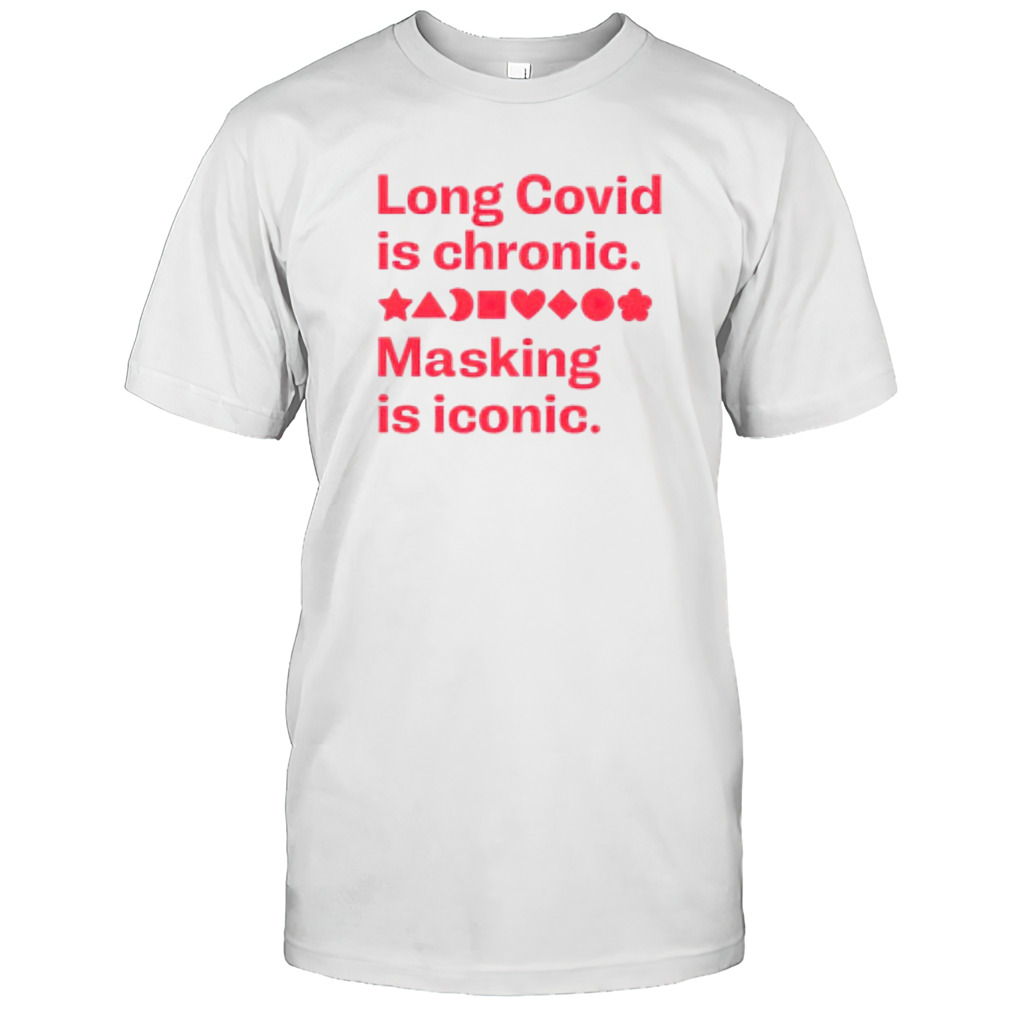 Long covid is chronic making is iconic shirts