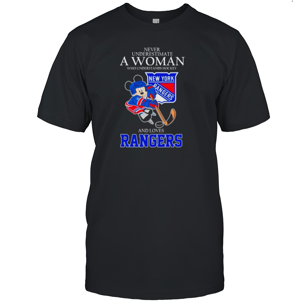 Mickey never underestimate a woman who understands hockey and loves New York Rangers shirts