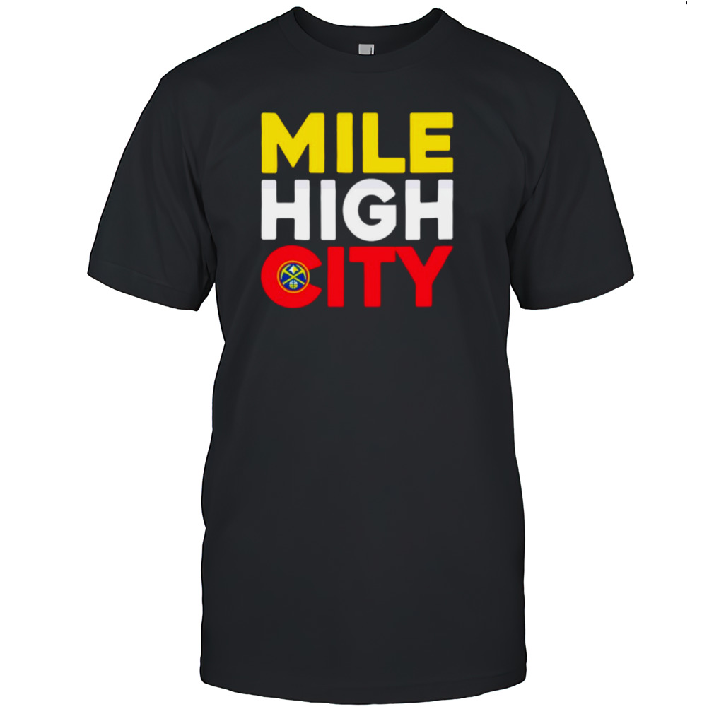 Mile high city Denver Nuggets logo basketball shirts