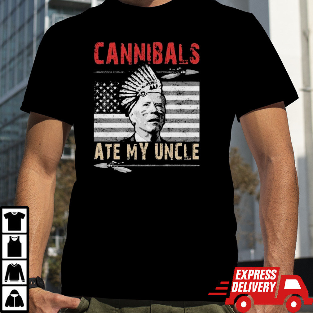 Cannibals Ate My Uncle Native Biden American Flag Shirt