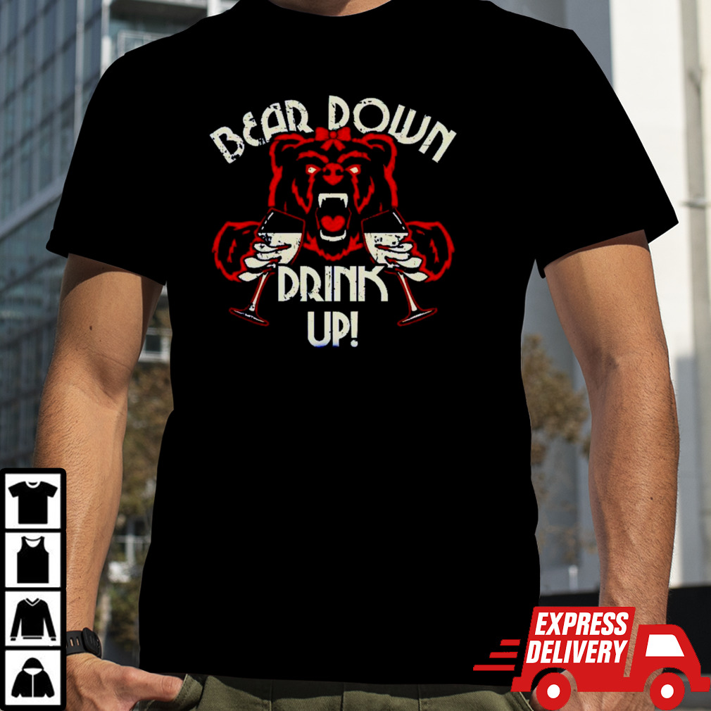 Chicago Bears bear down drink up shirt