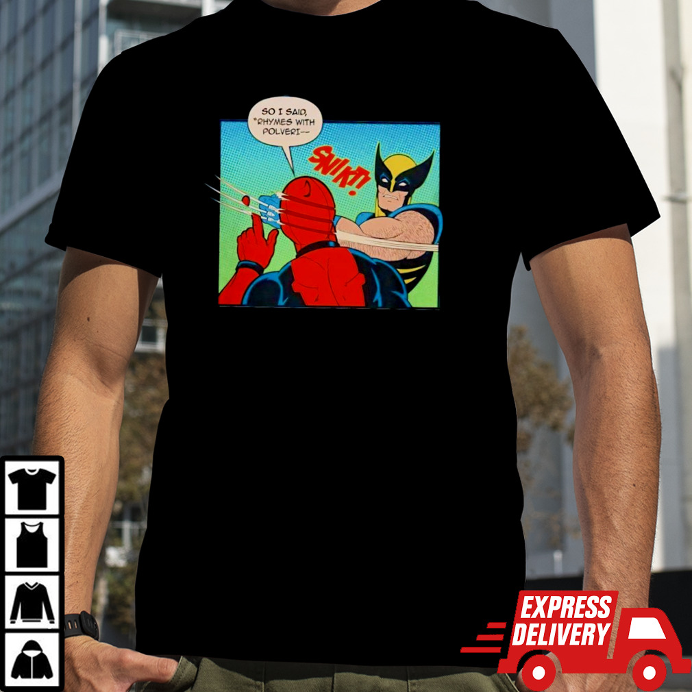 Deadpool X Batman slapping Robin so I said Rhymes with Polveri shirt