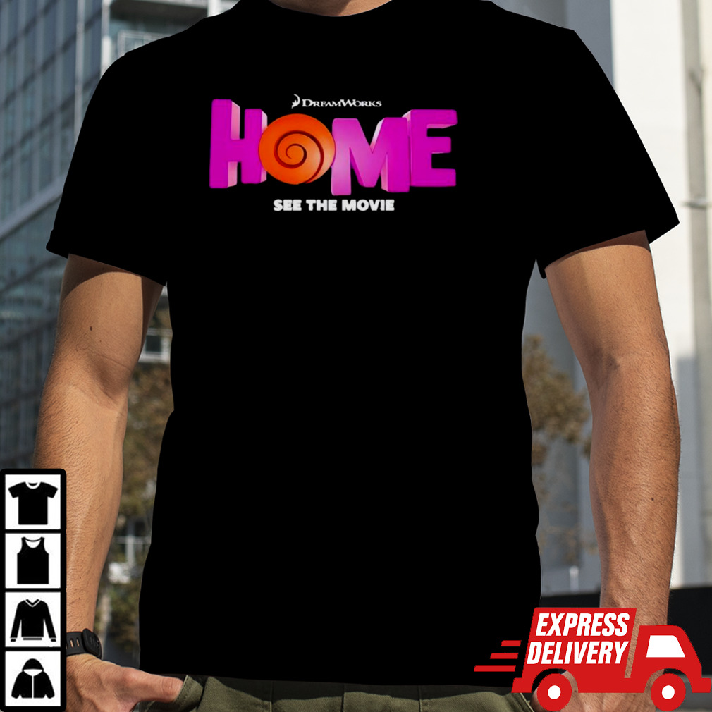 Dreamworks Home See The Movie Shirt