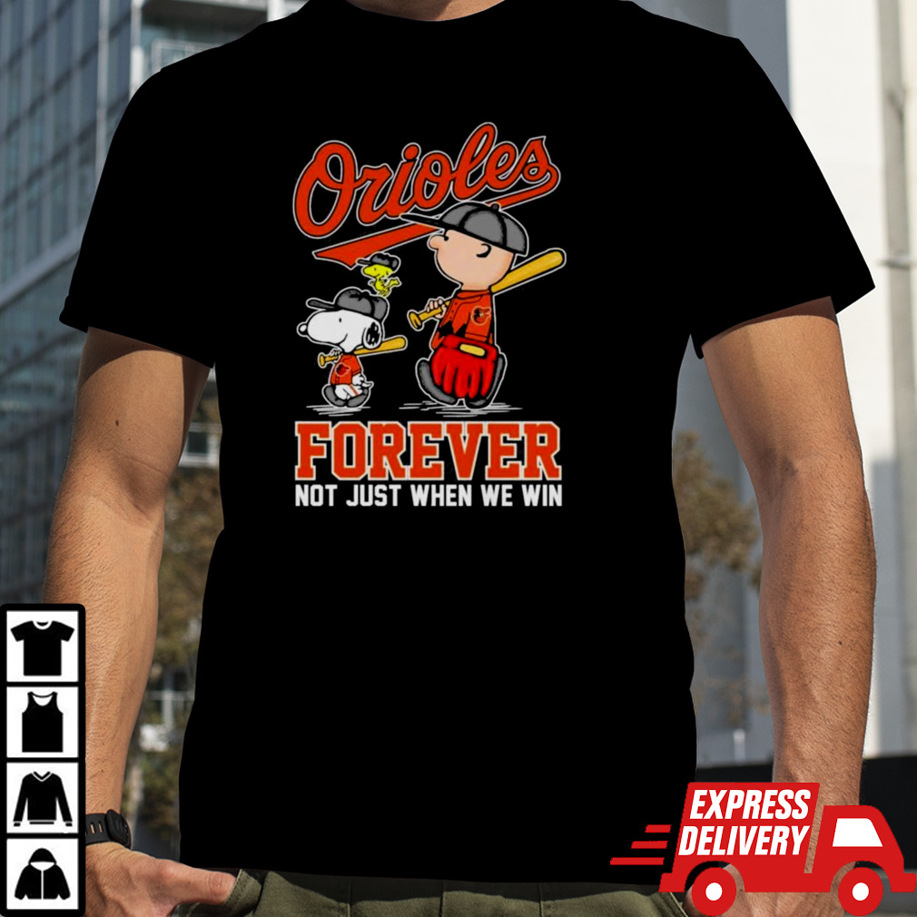 Forever Not Just When We Win Peanuts Characters Baltimore Orioles Shirt