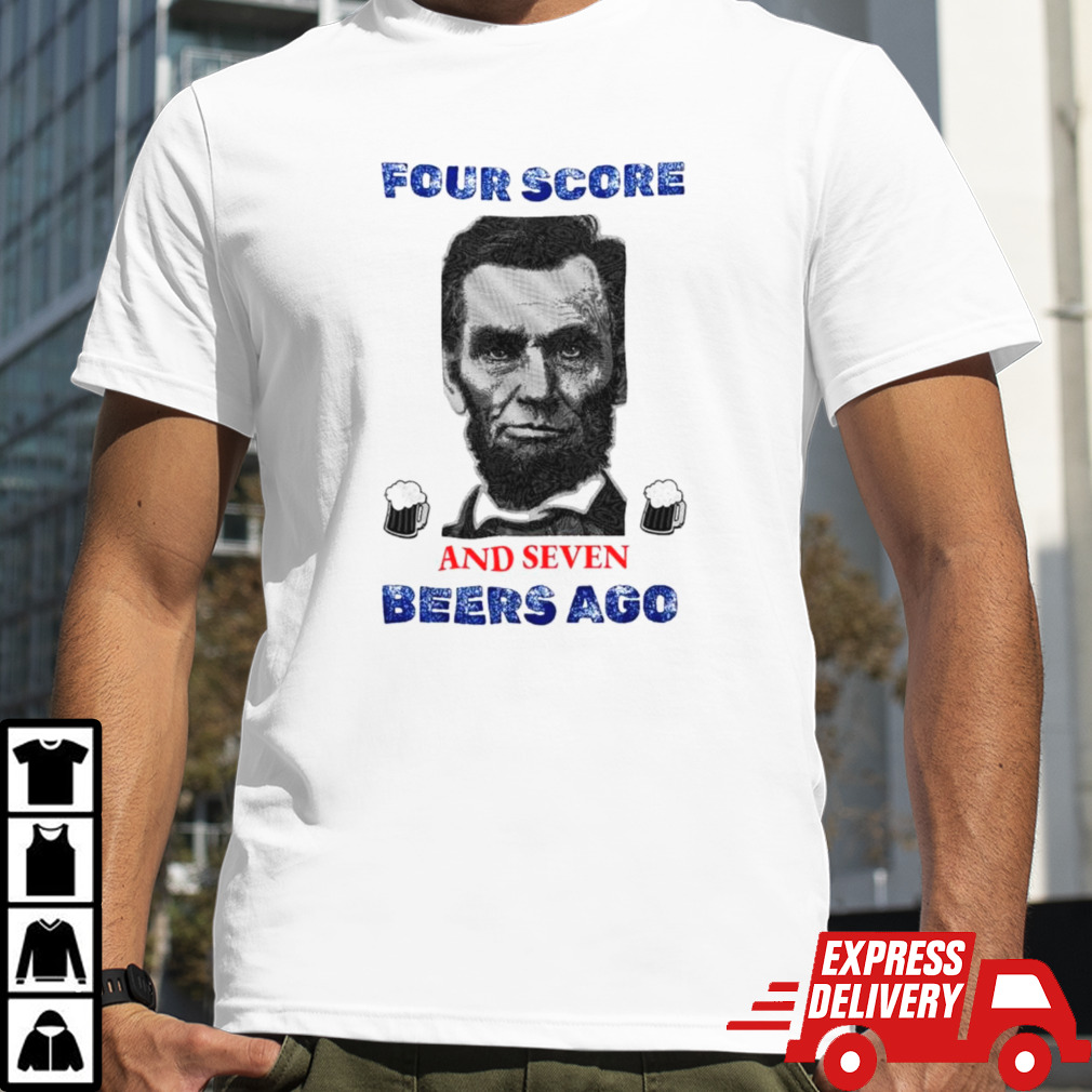 Four score and seven years ago Abraham Lincoln 4th of July shirt