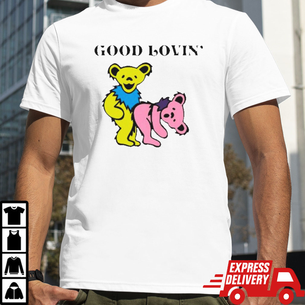 Good lovin’ grateful dead dancing bears shirt