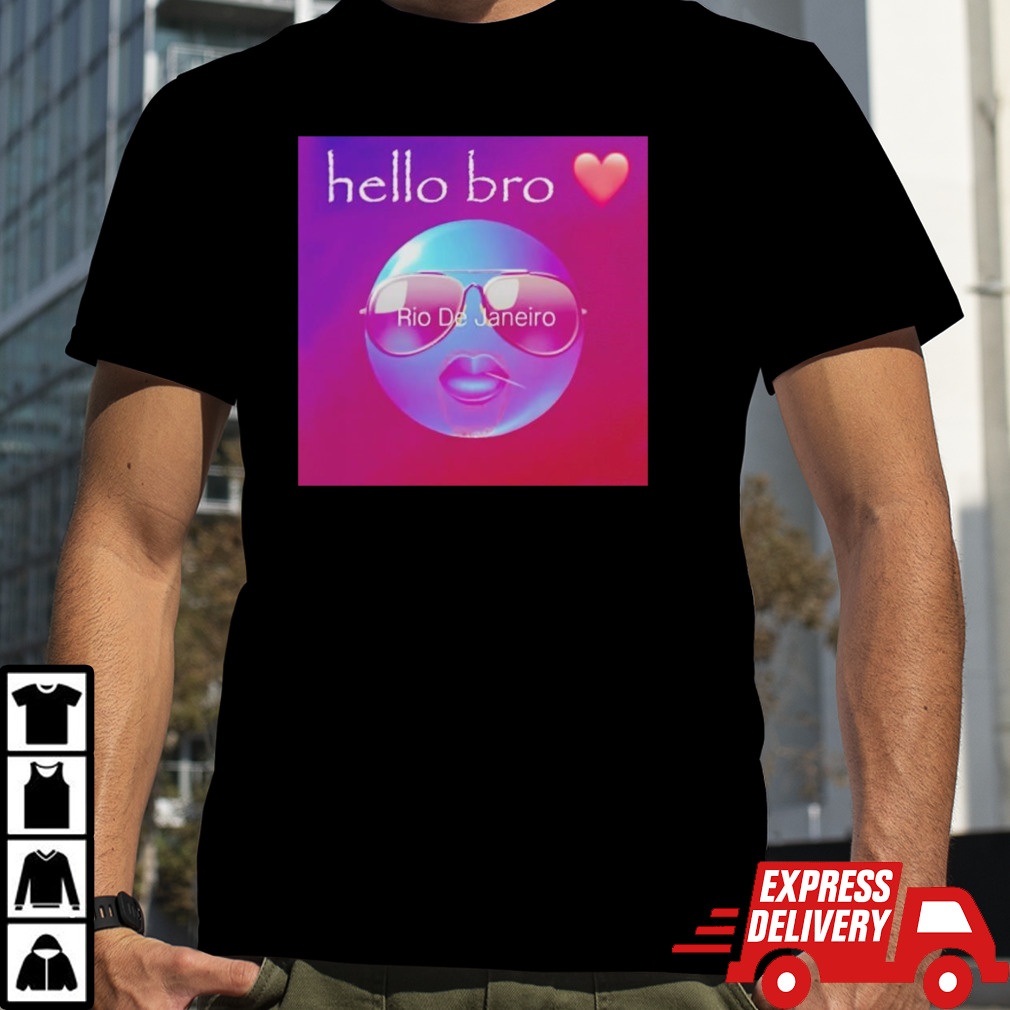 Hello Bro Rio De Janeiro shirt