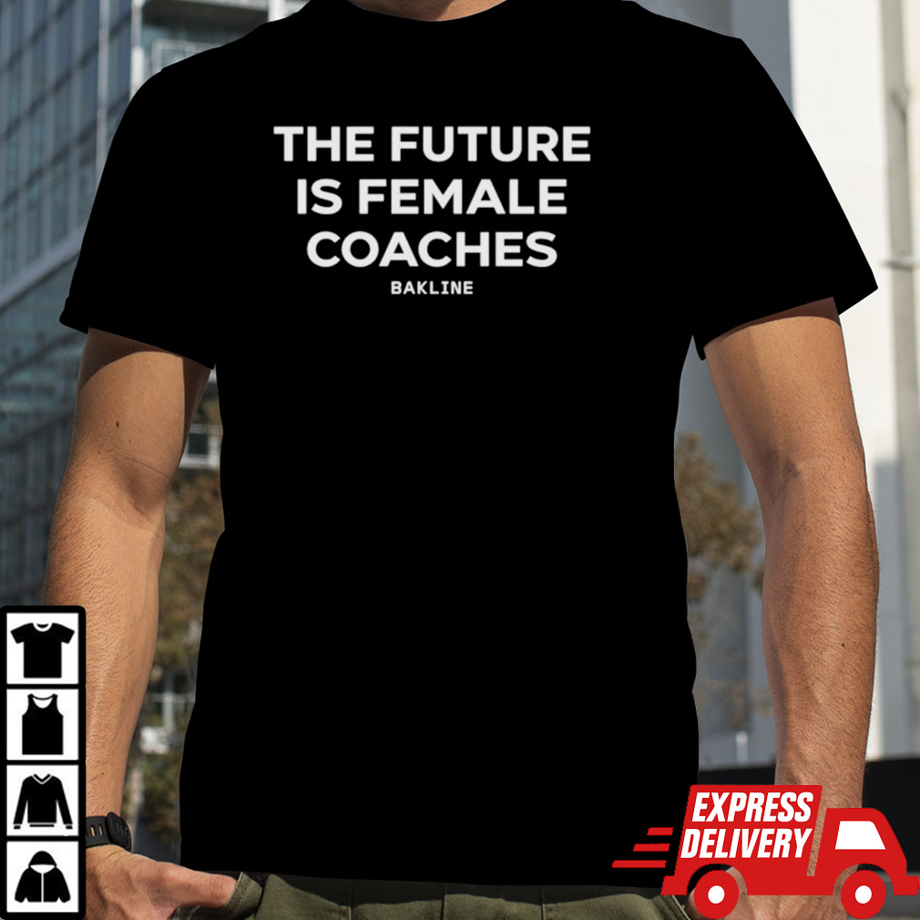 Hoefs the future is female coaches shirt