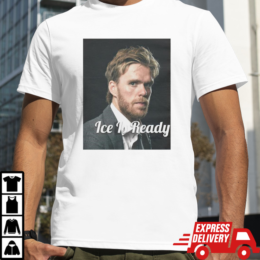 McJesus Connor Mcdavid ice is ready shirt