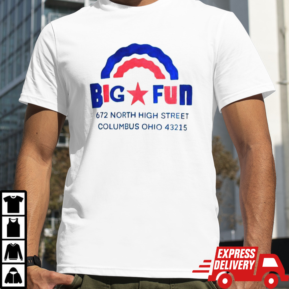 Big fun 672 north high street columbus Ohio 43215 shirt