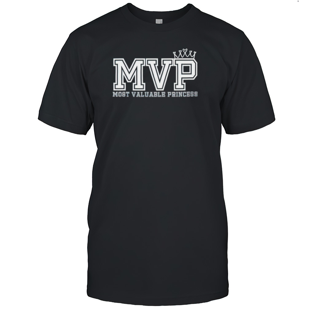 MVP most valuable princess shirts