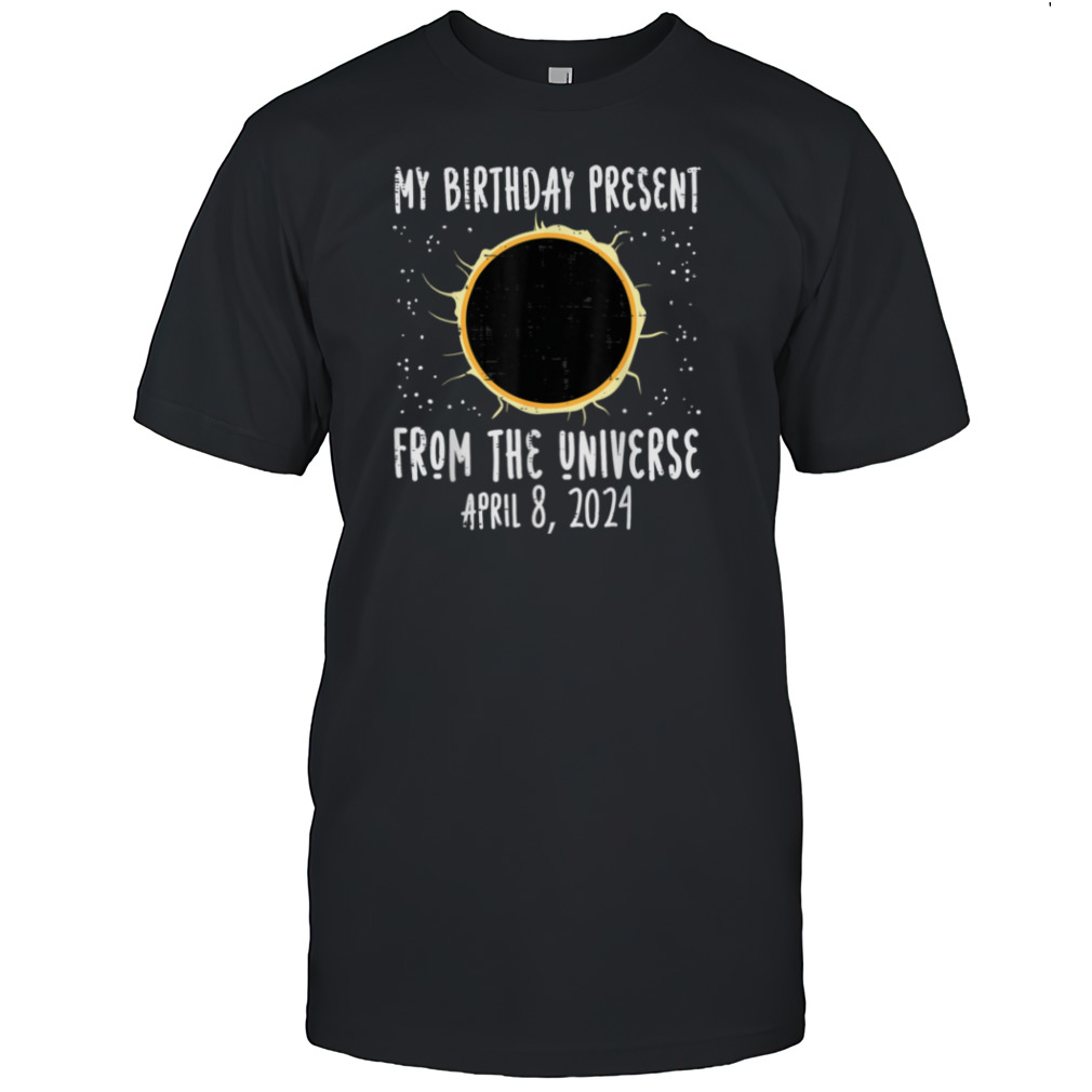 My Birthday Total Solar Eclipse 2024 April 8 Men Women Kids T-Shirt B0CW3PFXW7