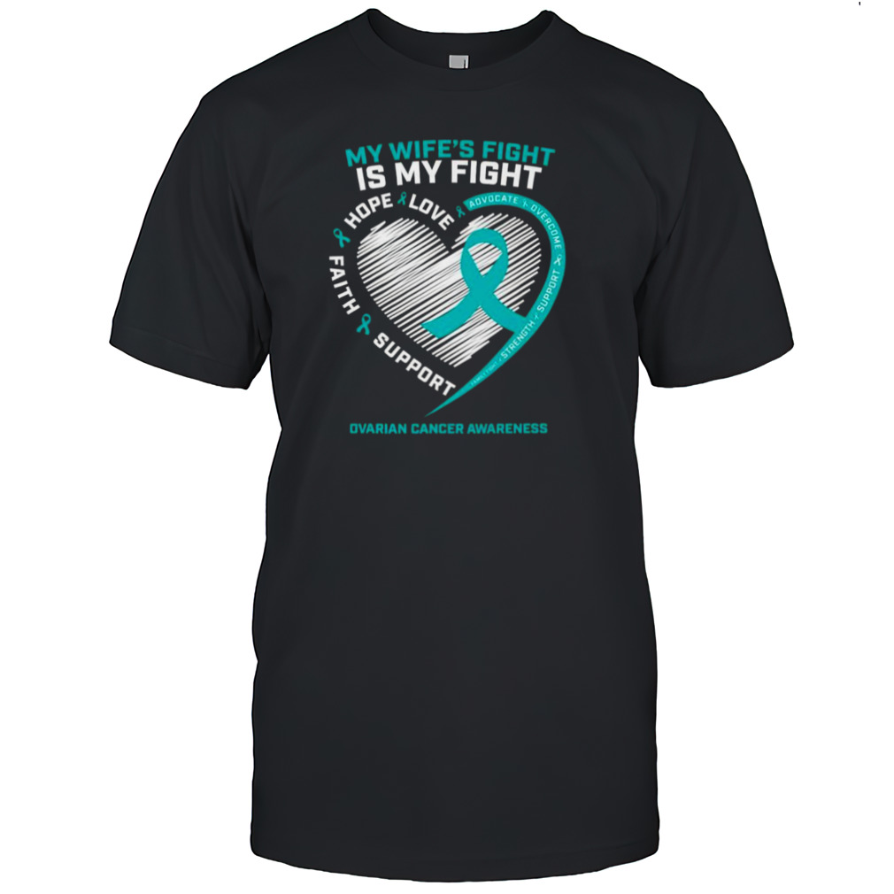 My wifes’s fight is my fight ovarian cancer awareness shirts