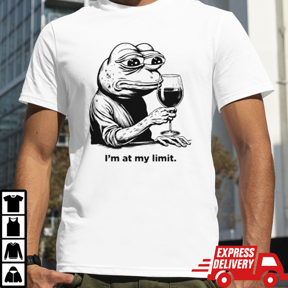 Sad pepe with wine I’m at my limit shirt