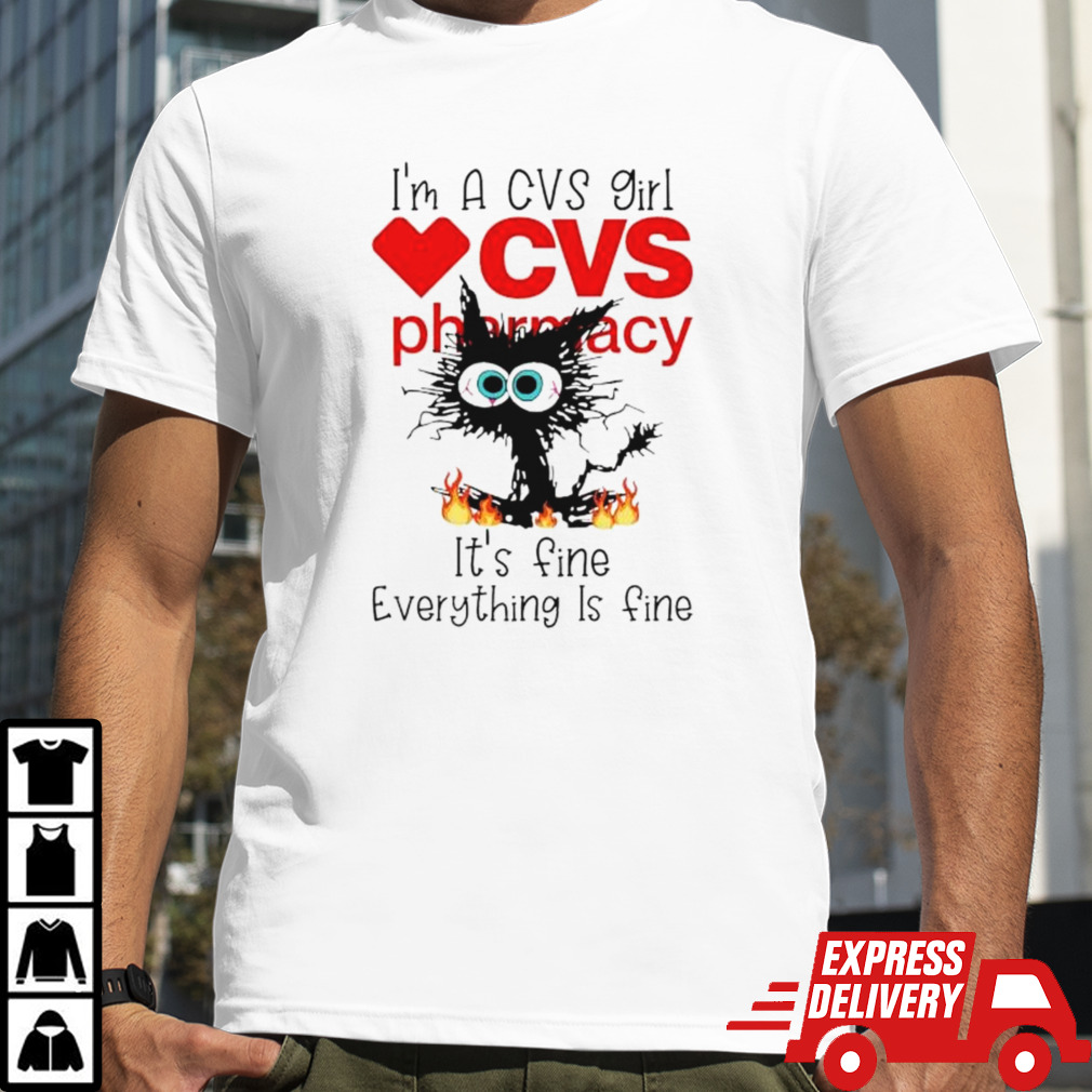 Black cat I’m a CVS pharmacy girl it’s fine everything is fine shirt