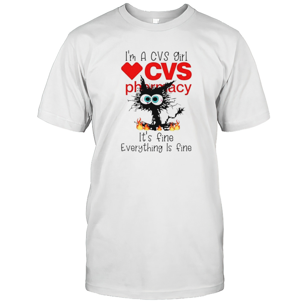 Black cat I’m a CVS pharmacy girl it’s fine everything is fine shirt