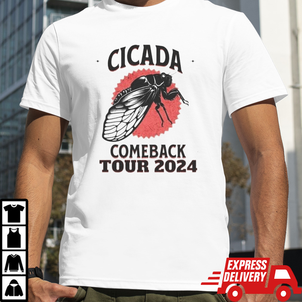 Cicada Comeback Tour 2024 Year Of The Cicadas T-shirt