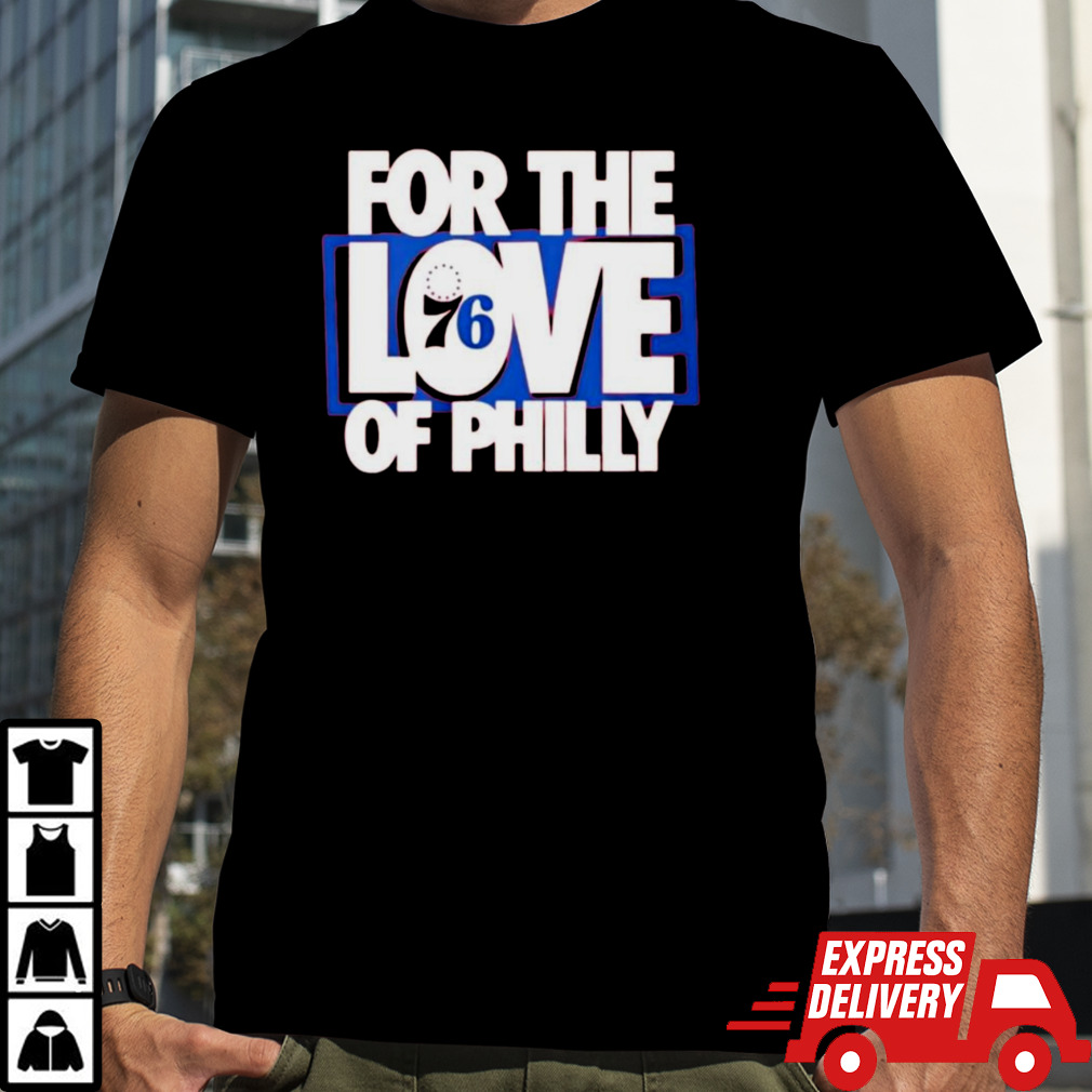 For The Love Of Philly 76ers Playoff Shirt