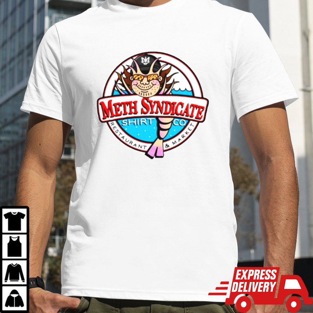 Methsyndicate Restaurant & Market shirt