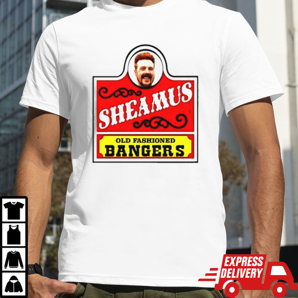 Sheamus Old Fashioned Bangers shirt