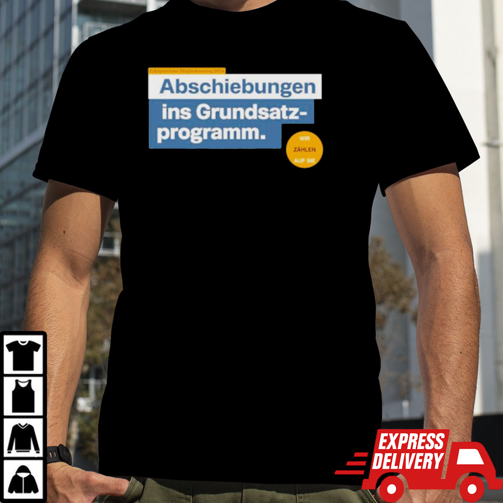 Abschiebungen Ins Grundsatz Programm shirt