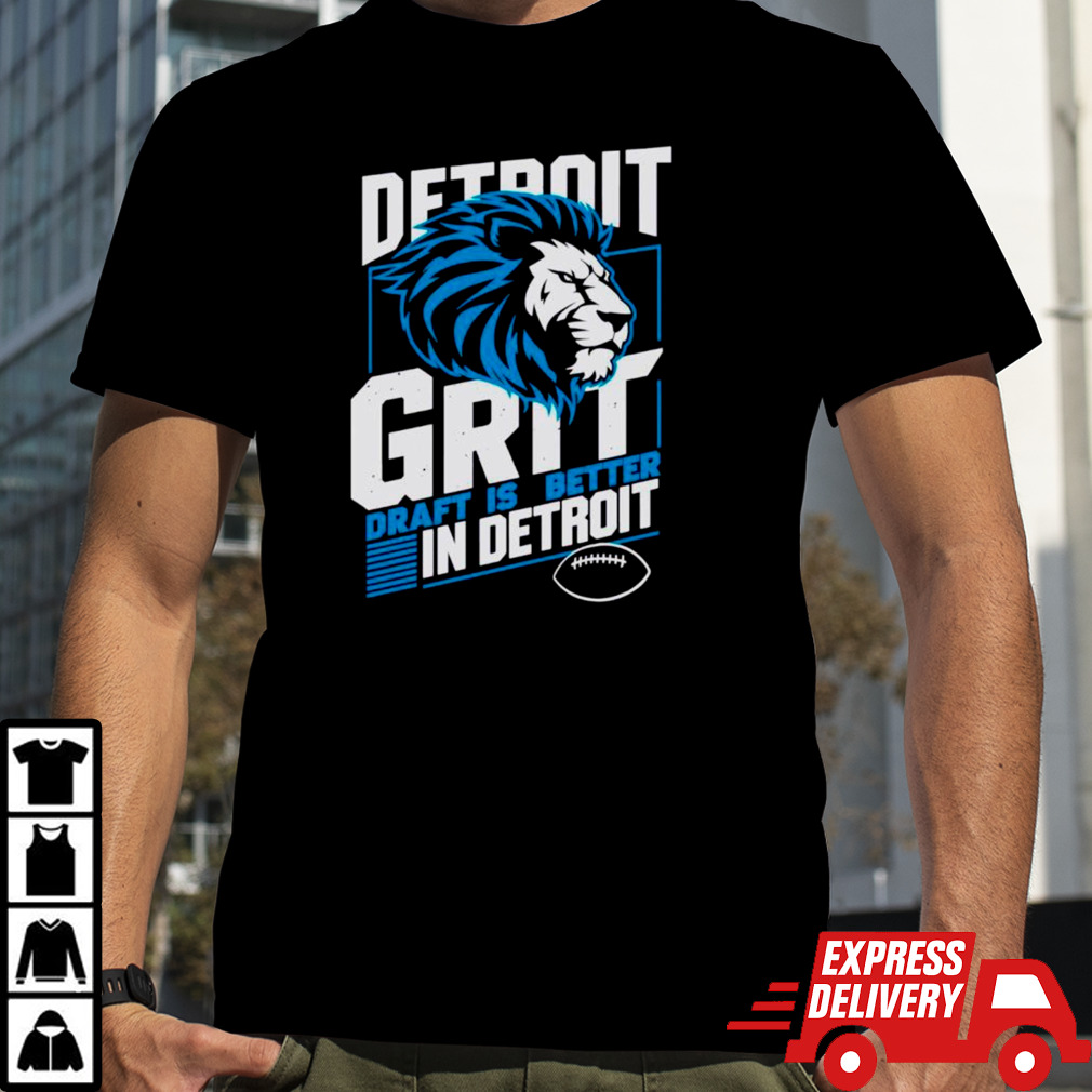 Draft is better in Detroit shirt