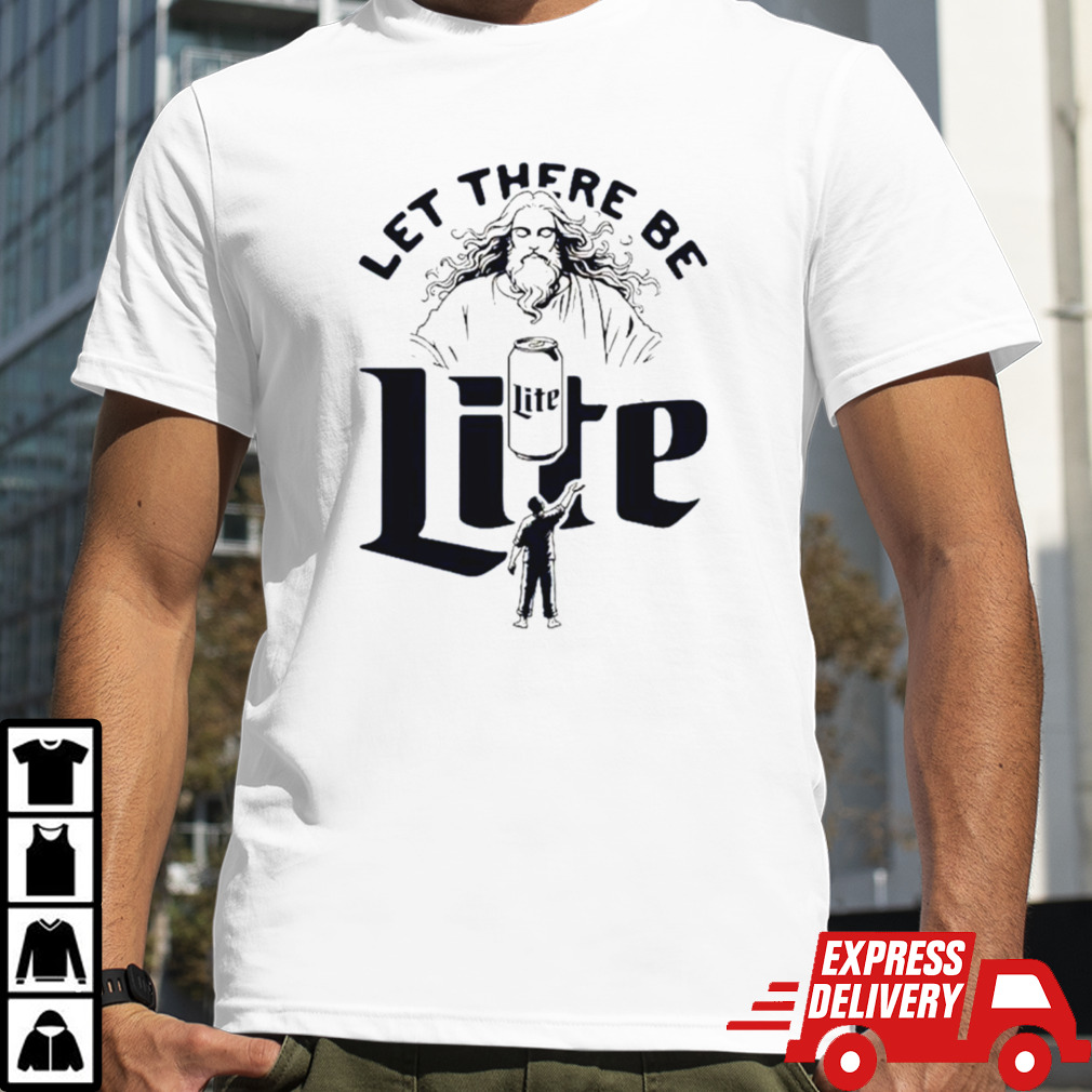 Jesus let there be lite shirt