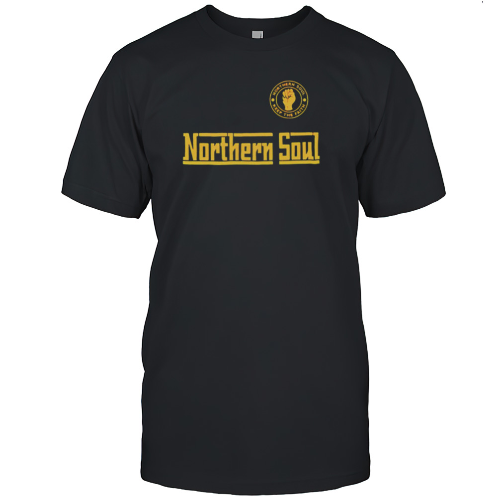 Northern soul Keep the faith wordmask shirt