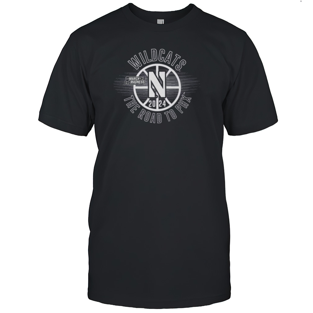 Northwestern Wildcats 2024 March Madness The Road To Phx Shirt