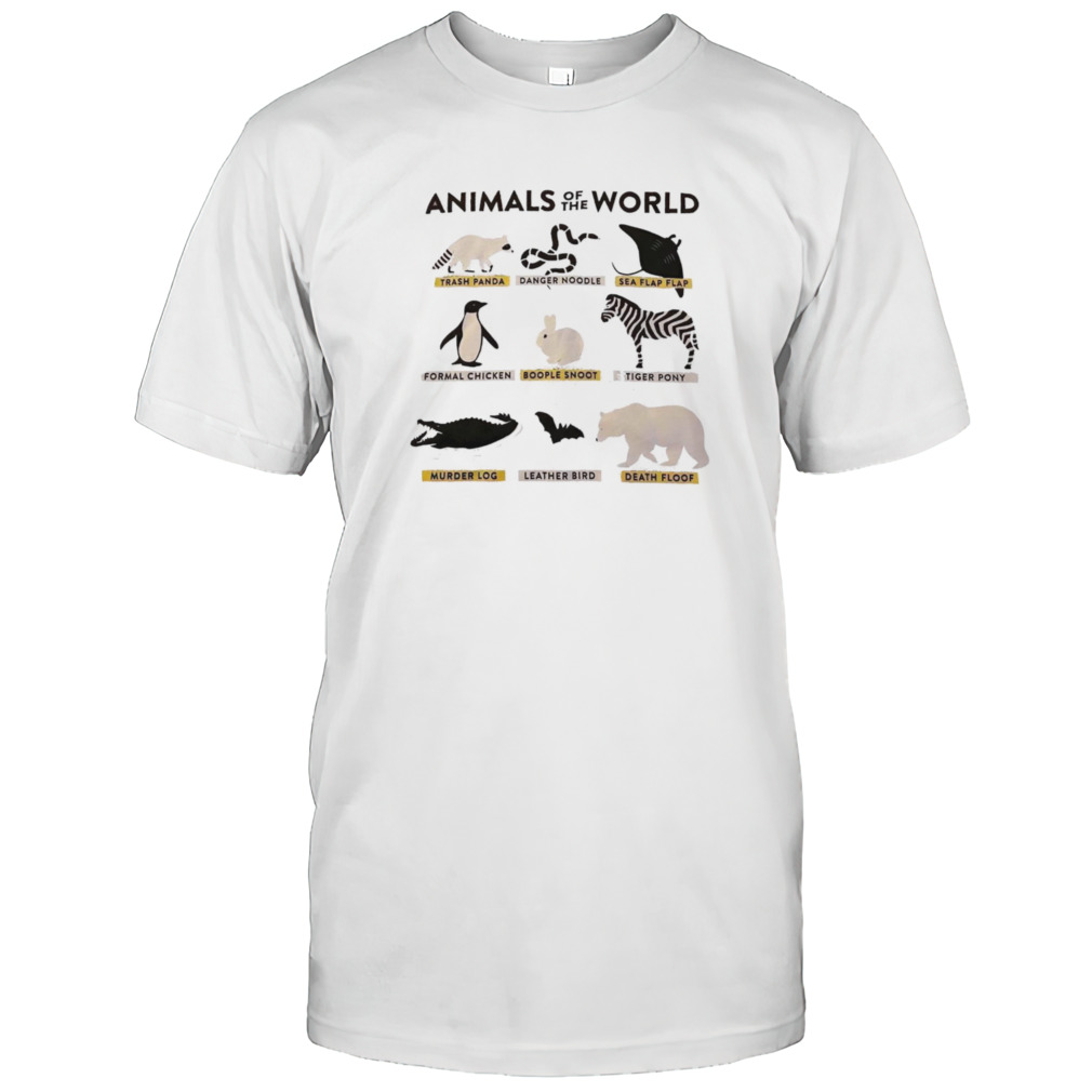 Animals of the world trash panda danger noodle sea flap flap formal chicken boople snoot shirt