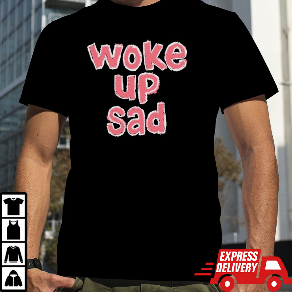 Genre Sadboy Woke Up Sad T Shirt