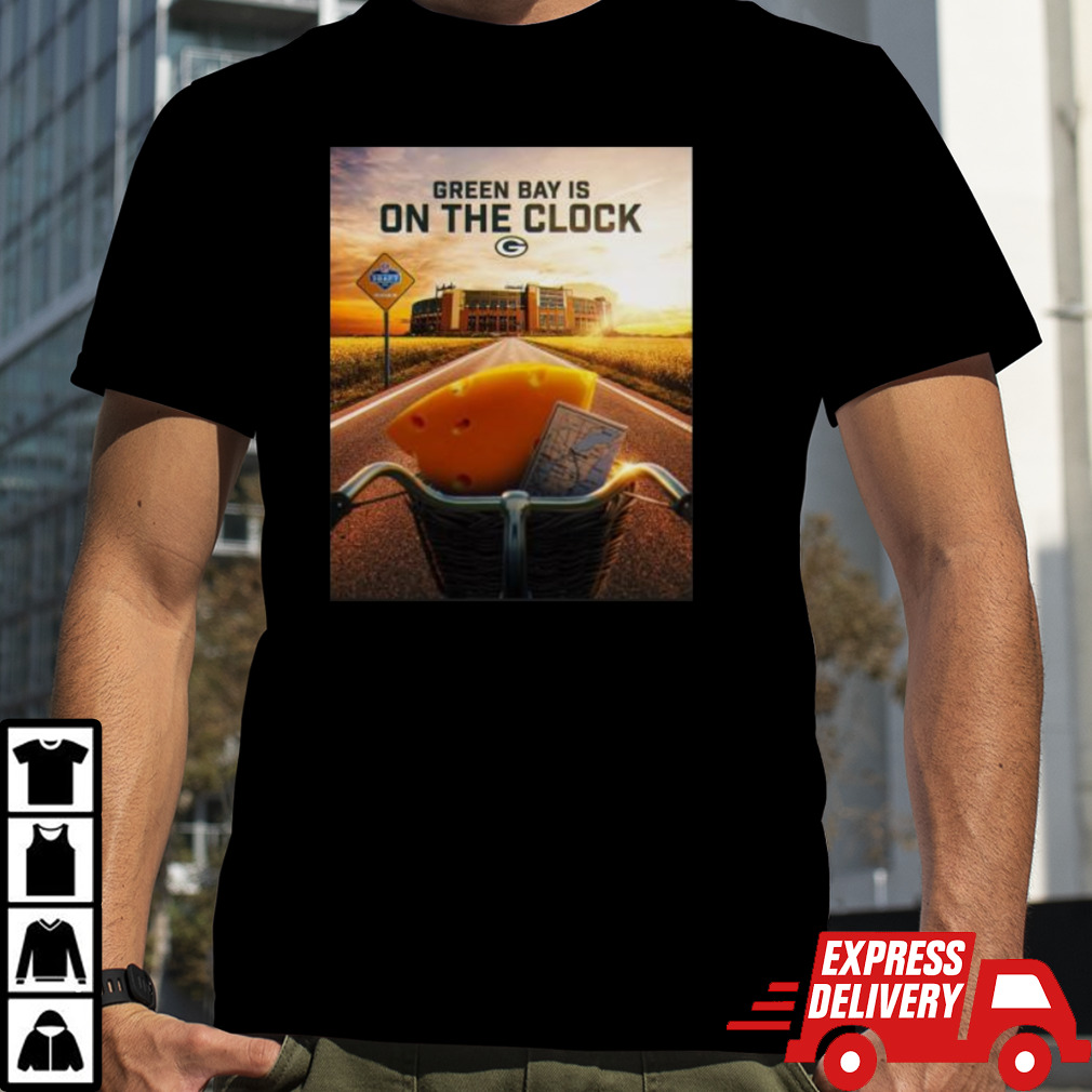 Green Bay Packers Is On The Clock 2024 shirt