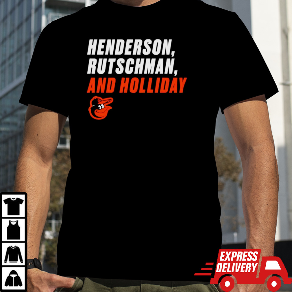 Henderson Rutschman and Holliday Baltimore Orioles shirt