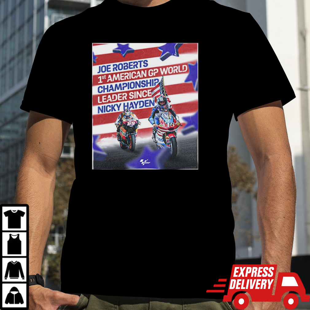 Joe Roberts 1st American GP World Championship Leader Since Nicky Hayden Congratulations With 69 Points Moto GP T-Shirt