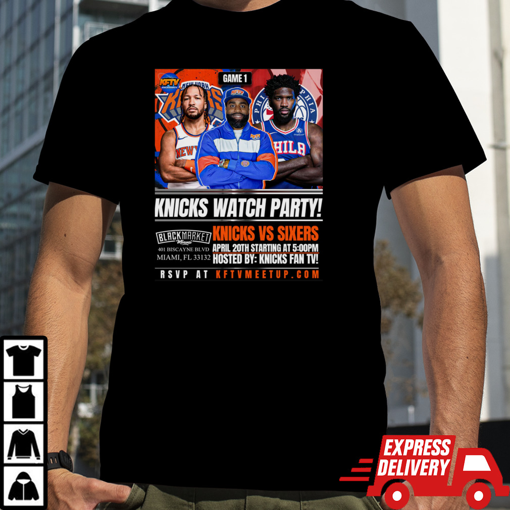 Knicks watch party NY Knicks vs Sixers shirt